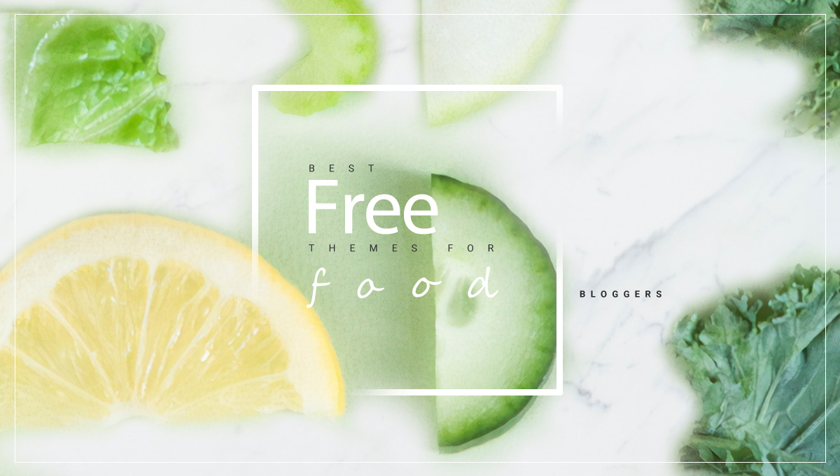 4 Best Free WordPress Themes for Food Blogs