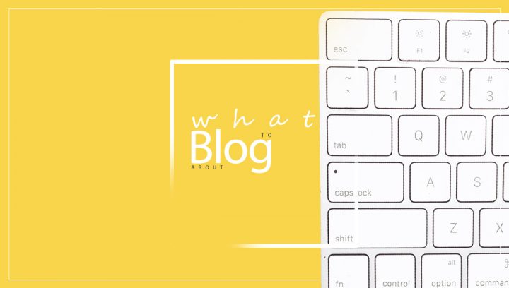 What to blog about