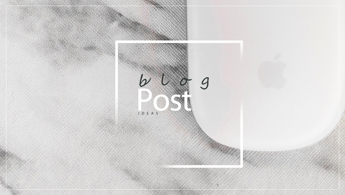 Where to Find Blog Post Ideas