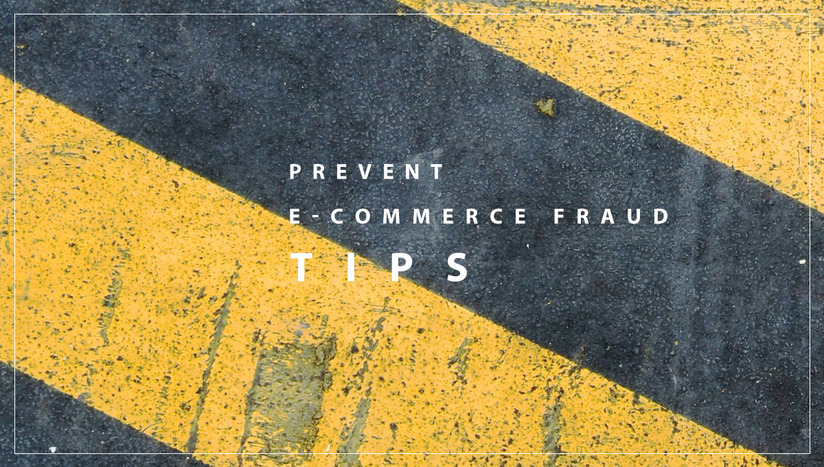 Tips On How To Prevent E-Commerce Fraud