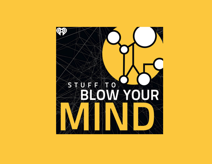Stuff to Blow Your Mind